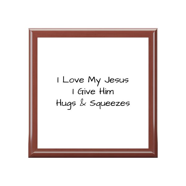 Jewelry Box I Love My Jesus I Give Him hugs & Squeezes TM - Image 5