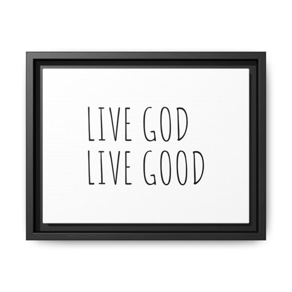 Matte Canvas, Black Frame LIVE GOD LIVE GOOD TM