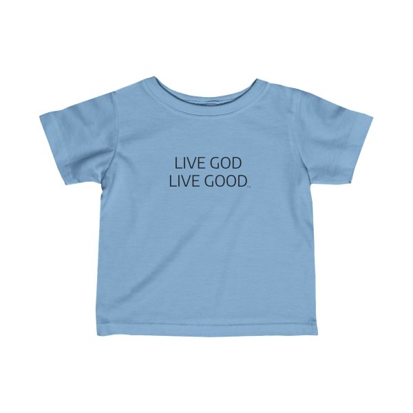 Infant Fine Jersey Tee LIVE GOD LIVE GOOD Black Letters TM - Image 19