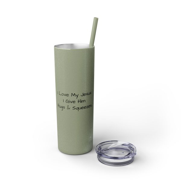 Cup Skinny Tumbler with Straw, 20oz I Love My Jesus I Give Him Hugs & Squeezes TM - Image 87