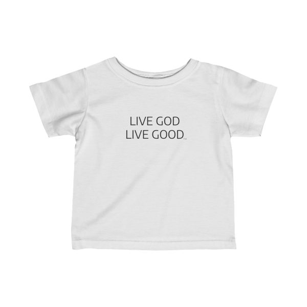 Infant Fine Jersey Tee LIVE GOD LIVE GOOD Black Letters TM - Image 4