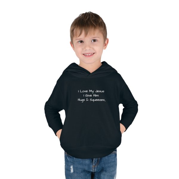 I Love My Jesus I Give Him Hugs & Squeezes Toddler Pullover Fleece Hoodie TM - Image 3