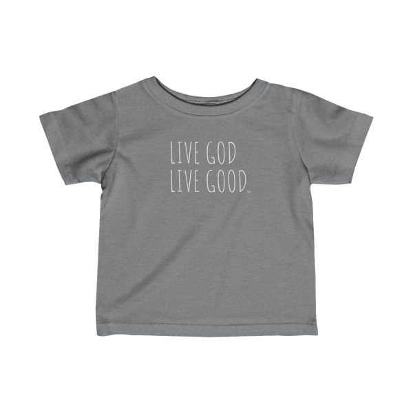 Infant Fine Jersey Tee LIVE GOD LIVE GOOD White Letters TM - Image 13