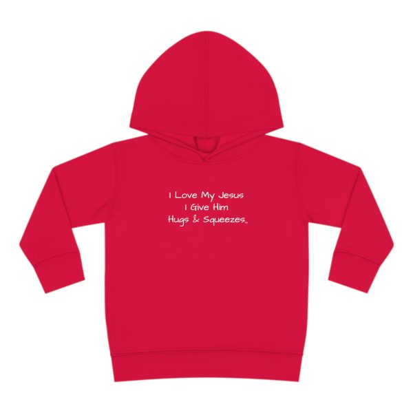 I Love My Jesus I Give Him Hugs & Squeezes Toddler Pullover Fleece Hoodie TM - Image 33