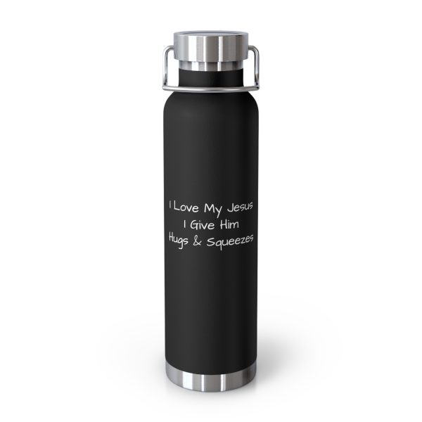 Copper Vacuum Insulated Bottle, 22oz I Love My Jesus I Give Him Hugs & Squeezes White Letters TM - Image 9