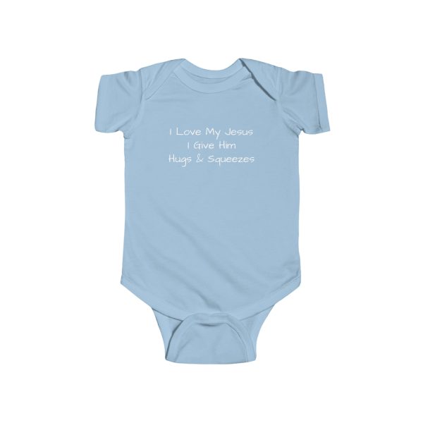 Infant Fine Jersey Bodysuit I Love My Jesus I Give Him Hugs & Squeezes White Letters TM