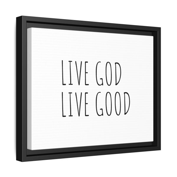 Matte Canvas, Black Frame LIVE GOD LIVE GOOD TM - Image 6