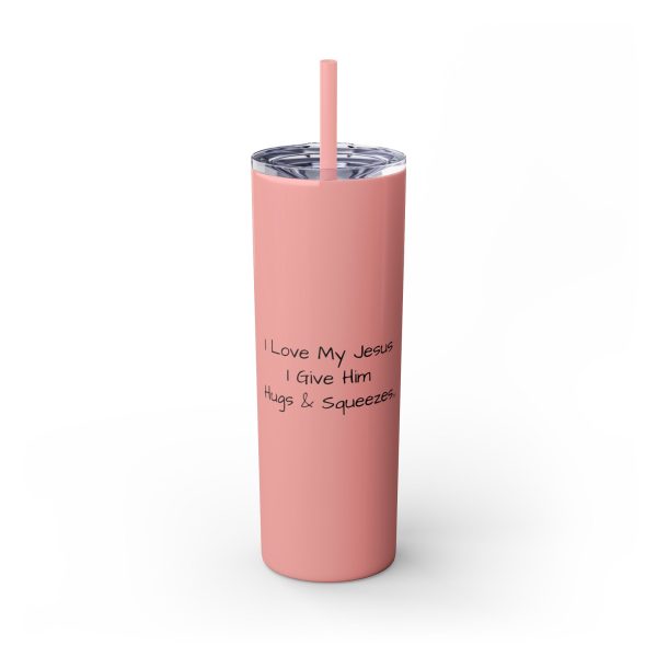 Cup Skinny Tumbler with Straw, 20oz I Love My Jesus I Give Him Hugs & Squeezes TM - Image 19