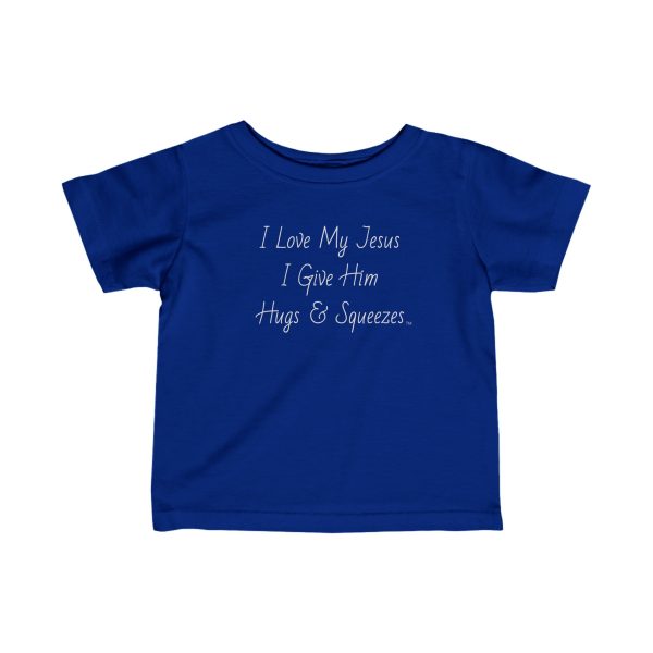 Infant Fine Jersey Tee I Love My Jesus I Give Him Hugs & Squeezes White Letters TM - Image 13