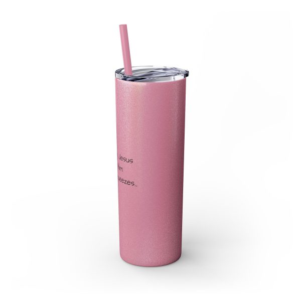 Cup Skinny Tumbler with Straw, 20oz I Love My Jesus I Give Him Hugs & Squeezes TM - Image 58