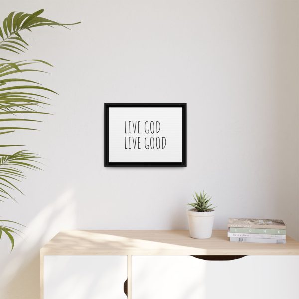 Matte Canvas, Black Frame LIVE GOD LIVE GOOD TM - Image 11