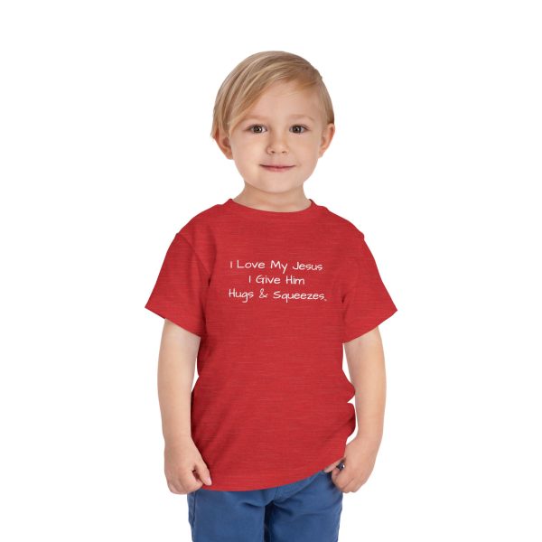 I Love My Jesus I Give Him Hugs & Squeezes Toddler T-shirt TM - Image 3