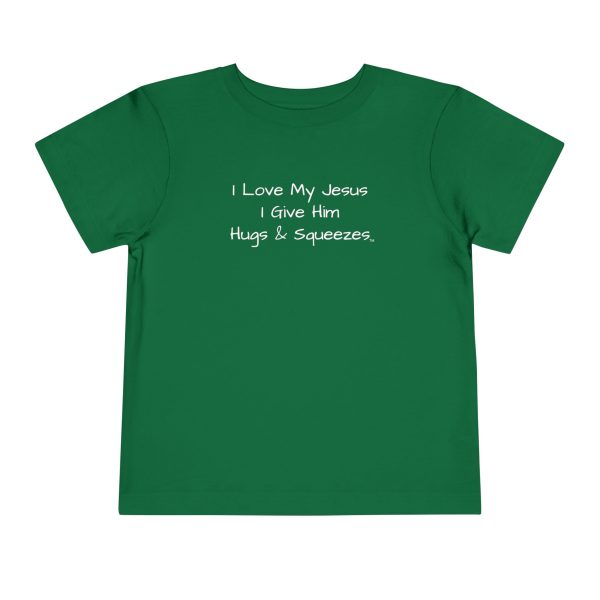 I Love My Jesus I Give Him Hugs & Squeezes Toddler T-shirt TM - Image 9