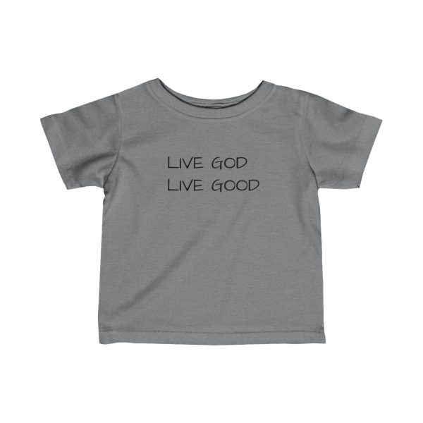 Infant Fine Jersey Tee LIVE GOD LIVE GOOD Black Letters TM - Image 19