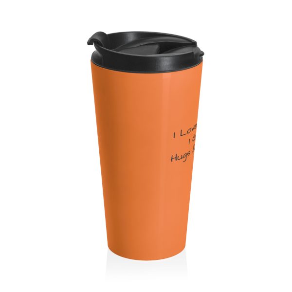 Cup Stainless Steel Travel Mug I Love My Jesus I Give Him Hugs & Squeezes TM - Image 3