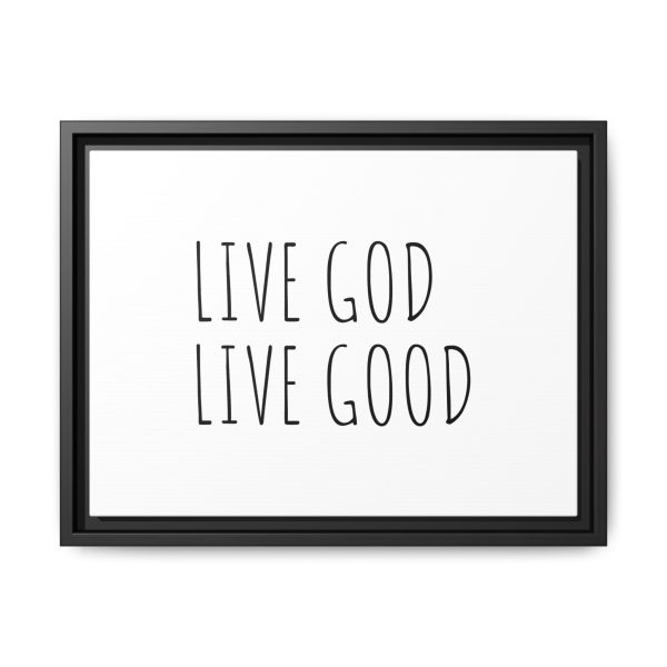 Matte Canvas, Black Frame LIVE GOD LIVE GOOD TM - Image 9