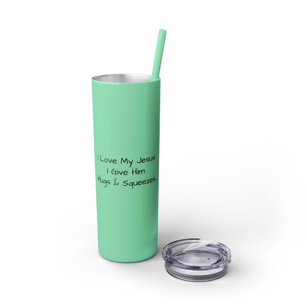 Cup Skinny Tumbler with Straw, 20oz I Love My Jesus I Give Him Hugs & Squeezes TM - Image 105