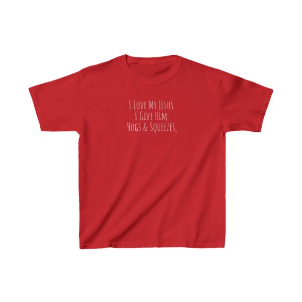 I Love My Jesus I Give Him Hugs & Squeezes Kids Heavy Cotton Tee TM - Image 17