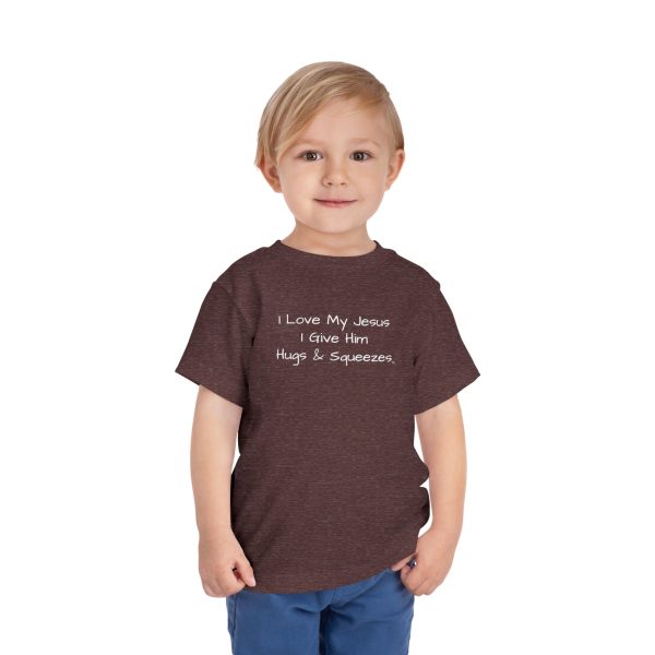 I Love My Jesus I Give Him Hugs & Squeezes Toddler T-shirt TM - Image 27