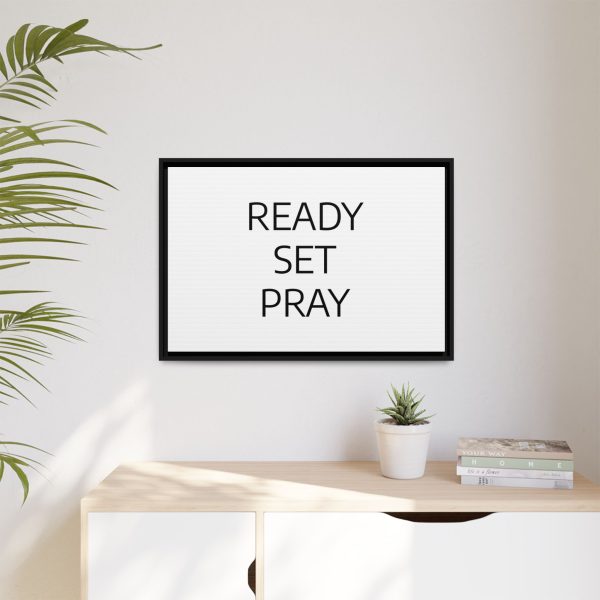 Matte Canvas, Black Frame READY SET PRAY TM - Image 23