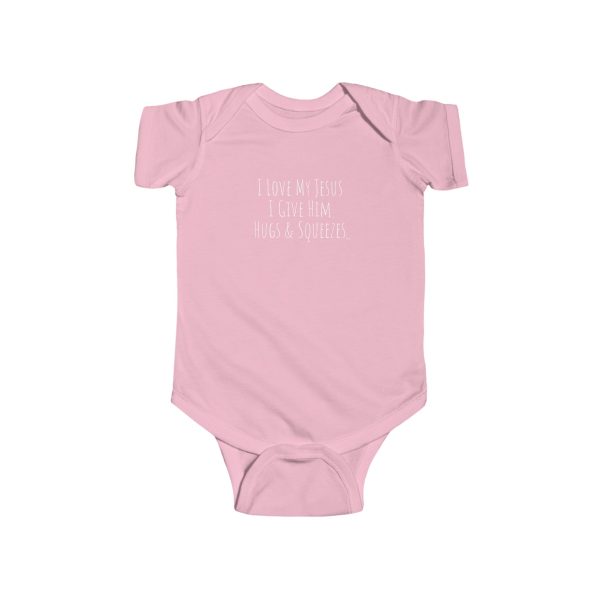 Infant Fine Jersey Bodysuit I Love My Jesus I Give Him Hugs & Squeezes White letters TM