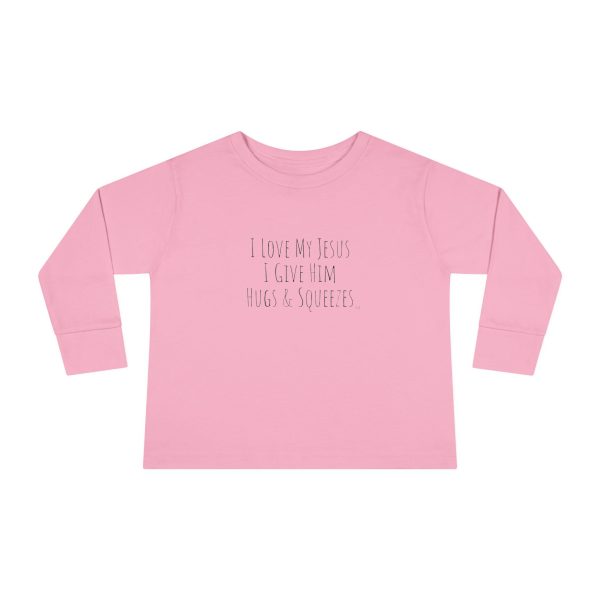 I Love My Jesus I Give Him Hugs & Squeezes Toddler Long Sleeve Tee TM