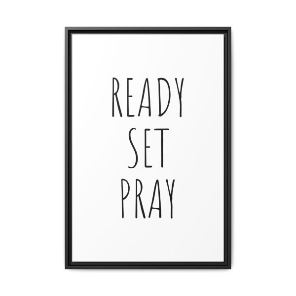 Matte Canvas, Black Frame READY SET PRAY TM - Image 25