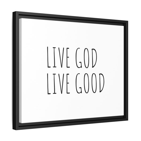 Matte Canvas, Black Frame LIVE GOD LIVE GOOD TM - Image 14