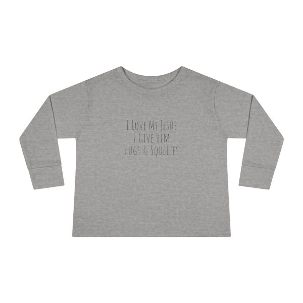 I Love My Jesus I Give Him Hugs & Squeezes Toddler Long Sleeve Tee TM - Image 9