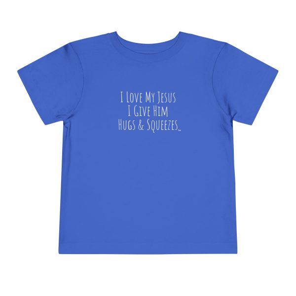 I Love My Jesus I Give Him Hugs & Squeezes Toddler Short Sleeve Tee White Letters TM - Image 13