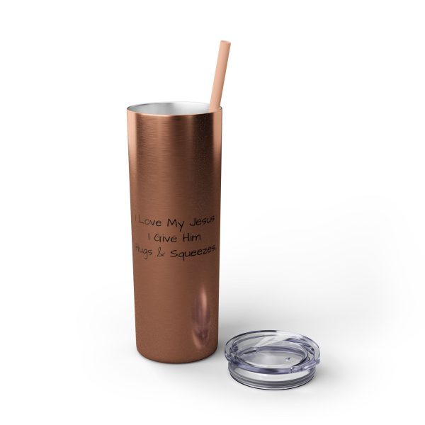 Cup Skinny Tumbler with Straw, 20oz I Love My Jesus I Give Him Hugs & Squeezes TM - Image 78