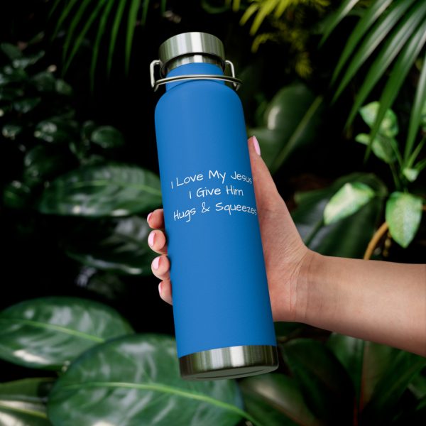 Copper Vacuum Insulated Bottle, 22oz I Love My Jesus I Give Him Hugs & Squeezes White Letters TM - Image 36