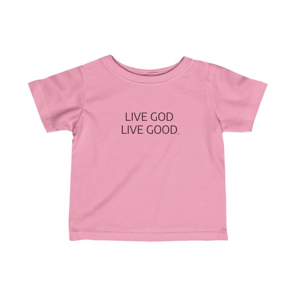 Infant Fine Jersey Tee LIVE GOD LIVE GOOD Black Letters TM