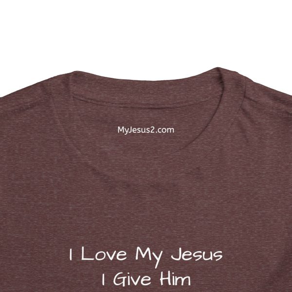 I Love My Jesus I Give Him Hugs & Squeezes Toddler T-shirt TM - Image 28