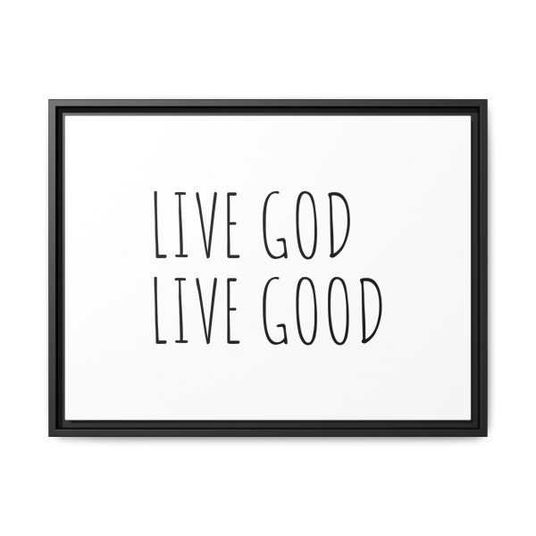 Matte Canvas, Black Frame LIVE GOD LIVE GOOD TM - Image 17