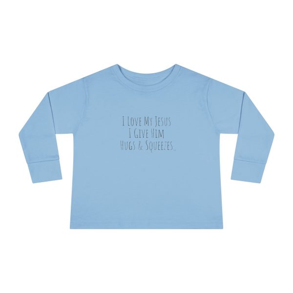 I Love My Jesus I Give Him Hugs & Squeezes Toddler Long Sleeve Tee TM - Image 13