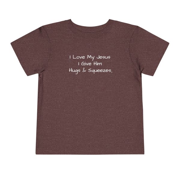 I Love My Jesus I Give Him Hugs & Squeezes Toddler T-shirt TM - Image 25