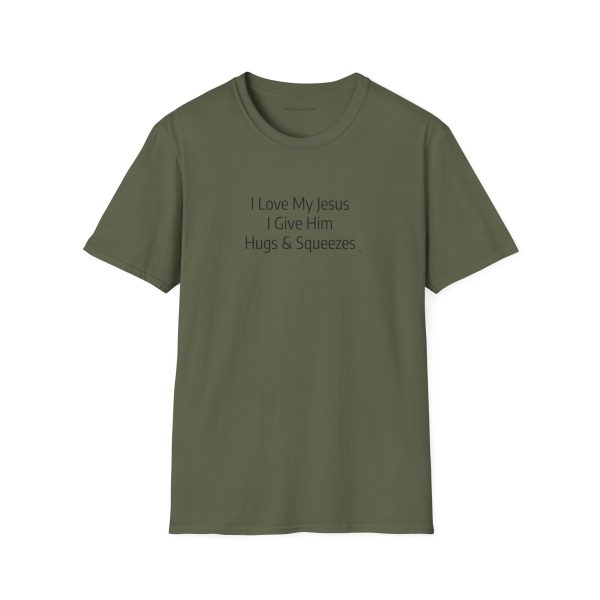 I Love My Jesus I Give Him Hugs & Squeezes Unisex Softstyle T-Shirt Black Letters TM - Image 26