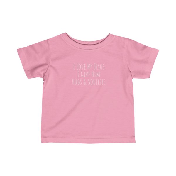 Infant Fine Jersey Tee I Love My Jesus I Give Him Hugs & Squeezes White Letters TM - Image 10