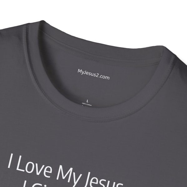 I Love My Jesus I Give Him Hugs & Squeezes Unisex Softstyle T-Shirt White Letters TM - Image 75