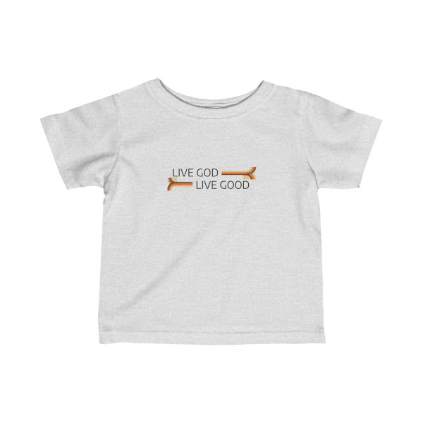 Infant Fine Jersey Tee LIVE GOD LIVE GOOD TM