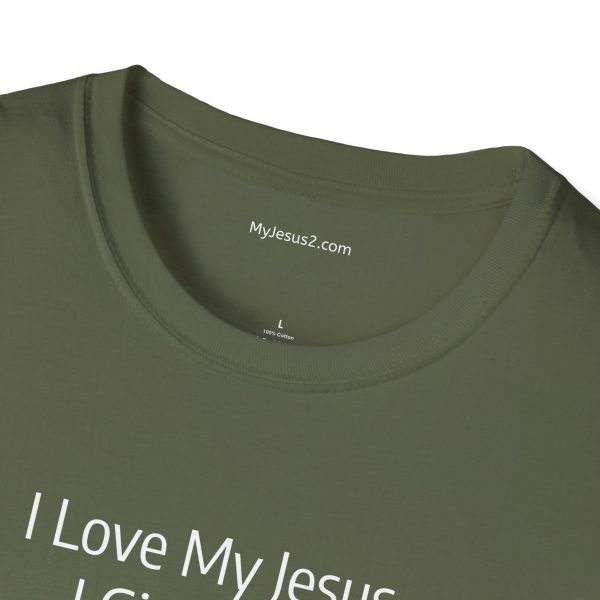 I Love My Jesus I Give Him Hugs & Squeezes Unisex Softstyle T-Shirt White Letters TM - Image 39