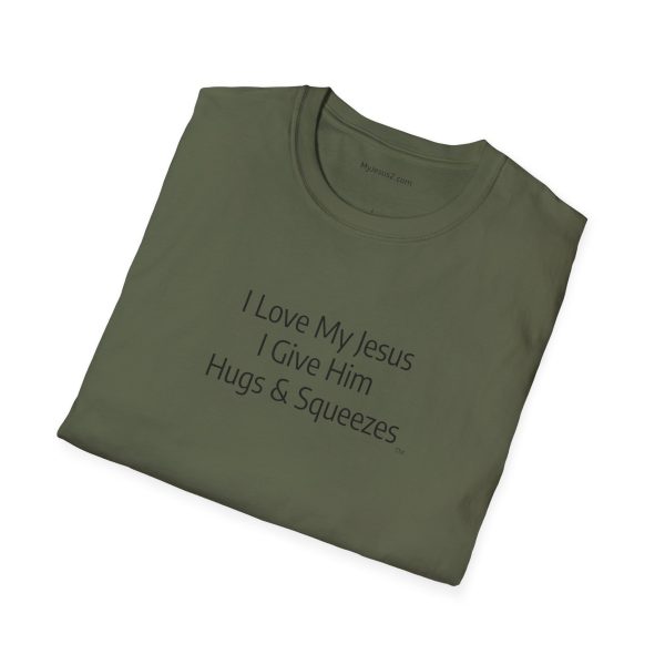 I Love My Jesus I Give Him Hugs & Squeezes Unisex Softstyle T-Shirt Black Letters TM - Image 29