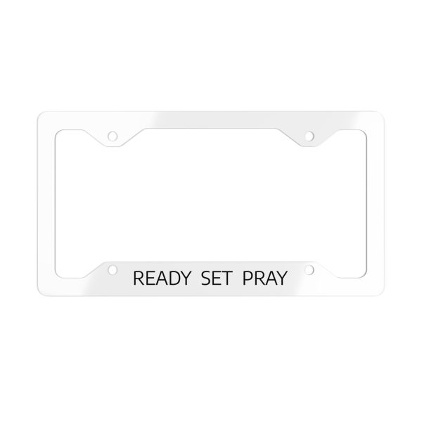 Metal White License Plate Frame READY SET PRAY TM