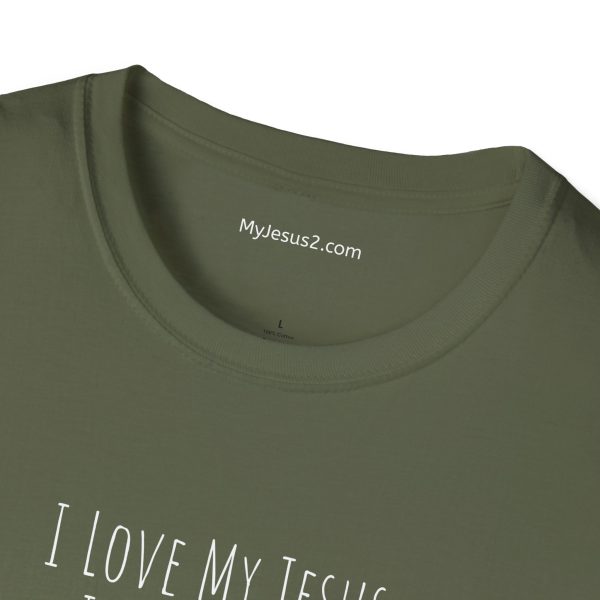 I Love My Jesus I Give Him Hugs & Squeezes Unisex Softstyle T-Shirt White Letters TM - Image 23