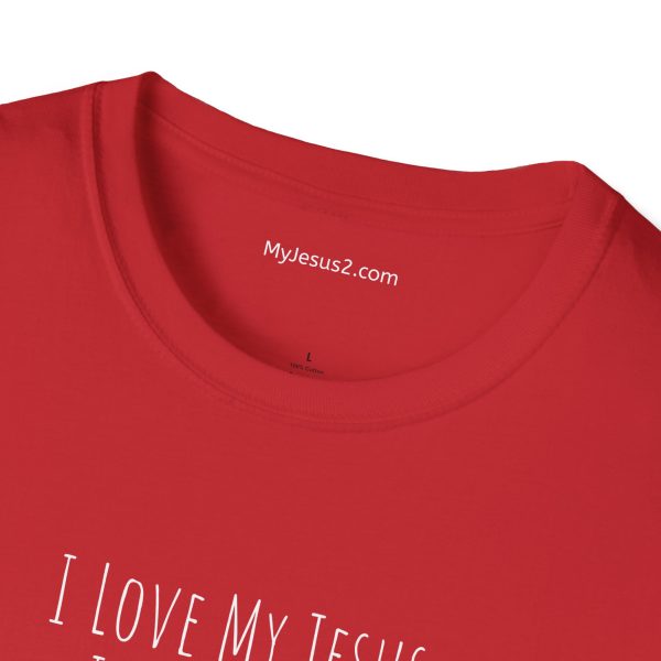 I Love My Jesus I Give Him Hugs & Squeezes Unisex Softstyle T-Shirt White Letters TM - Image 7