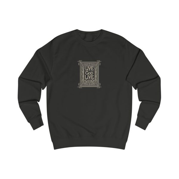 Unisex Sweatshirt LIVE GOD LIVE GOOD TM