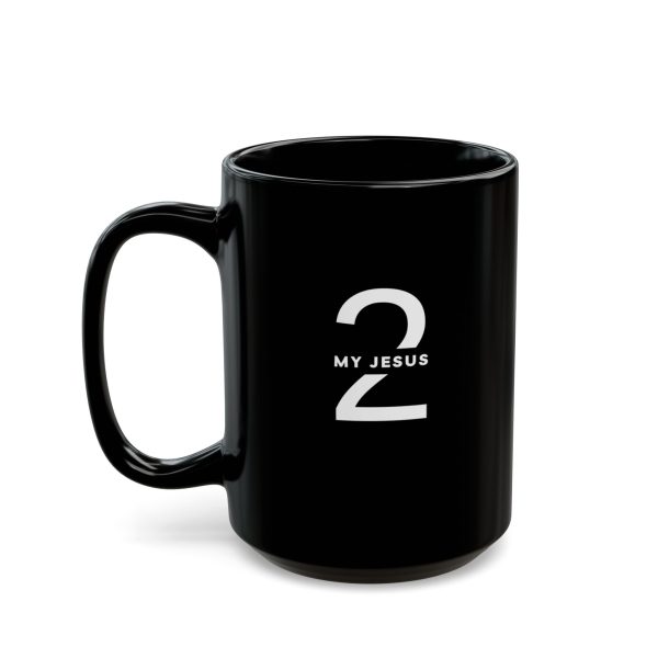 Black Mug (11oz, 15oz) My Jesus 2 TM - Image 9