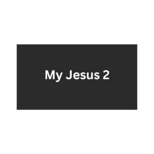 My Jesus 2