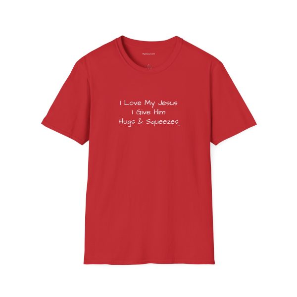 I Love My Jesus I Give Him Hugs & Squeezes Unisex Softstyle T-Shirt White Letters TM - Image 9